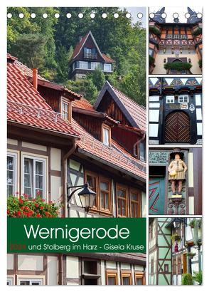 Wernigerode und Stolberg im Harz (Tischkalender 2024 DIN A5 hoch), CALVENDO Monatskalender von Kruse,  Gisela