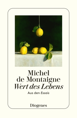 Wert des Lebens von Helbling,  Hanno, Montaigne,  Michel de