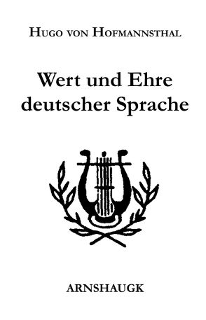 Wert und Ehre deutscher Sprache von Hofmannsthal,  Hugo von, Jahn,  Burkhard