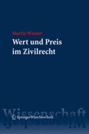 Wert und Preis im Zivilrecht von Winner,  Martin