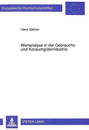 Wertanalyse in der Gebrauchs- und Konsumgüterindustrie von Gaertner,  Hans