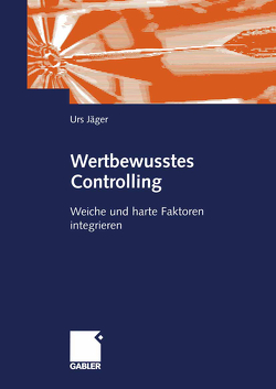 Wertbewusstes Controlling von Jäger,  Urs