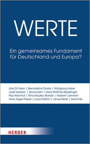 Werte von Di Fabio,  Udo, Droste,  Bernadette, Huber,  Wolfgang, Isensee,  Josef, Kahl,  Bruno, Kepplinger,  Hans Mathias, Kirchhof,  Paul, Koukku-Ronde,  Ritva, Lammert,  Norbert, Müller,  Reinhard, Papier,  Hans Jürgen, Püttmann,  Andreas, Puttrich,  Lucia, Reiter,  Janusz, Schmidt-Degenhard,  Meinhard, Uhle,  Arnd