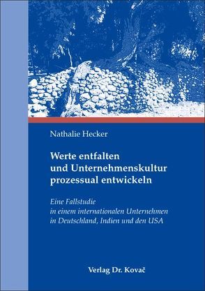 Werte entfalten und Unternehmenskultur prozessual entwickeln von Hecker,  Nathalie