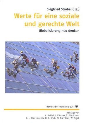 Werte für eine soziale und gerechte Welt von Heidel,  Klaus, Hohmann,  Jochen, Jähnichen,  Traugott, Koch,  Hans G, Küstner,  Johannes, Nüchtern,  Michael, Radermacher,  Franz J, Rojek,  Willi, Stieber,  Ralf, Strobel,  Siegfried