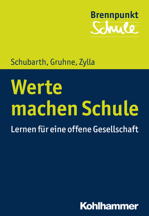 Werte machen Schule von Berger,  Alfred, Grewe,  Norbert, Gruhne,  Christina, Scheithauer,  Herbert, Schubarth,  Wilfried, Zylla,  Birgitta