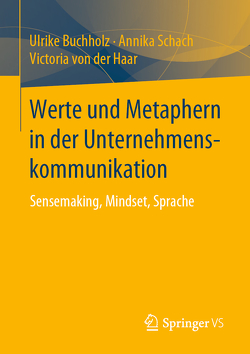 Werte und Metaphern in der Unternehmenskommunikation von Buchholz,  Ulrike, Schach,  Annika, von der Haar,  Victoria