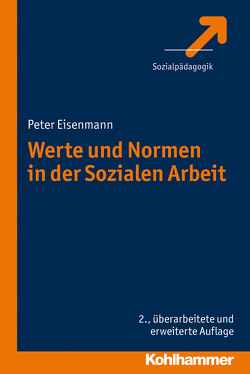 Werte und Normen in der Sozialen Arbeit von Eisenmann,  Peter