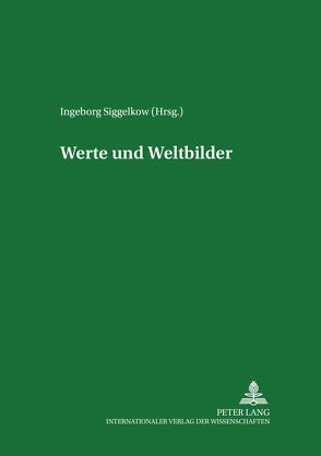 Werte und Weltbilder von Siggelkow,  Ingeborg