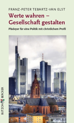 Werte wahren – Gesellschaft gestalten von Tebartz-van Elst,  Franz-Peter