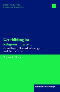 Wertebildung im Religionsunterricht von Englert,  Rudolf, Lindner,  Konstantin, Schwab,  Ulrich, Schweitzer,  Friedrich, Ziebertz,  Hans-Georg