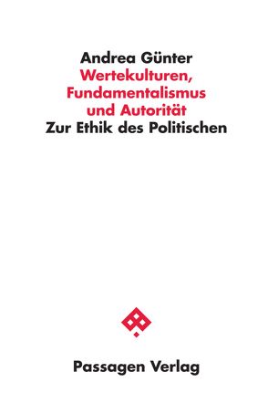 Wertekulturen, Fundamentalismus und Autorität von Günter,  Andrea