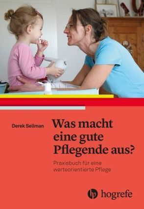 Werteorientierte Pflege von Beck,  Sabine, Sellman,  Derek