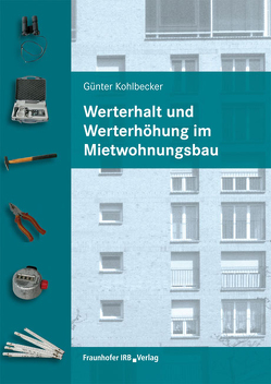 Werterhalt und Werterhöhung im Mietwohnungsbau. von Kohlbecker,  Günter