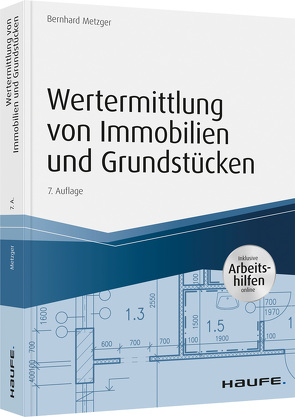 Wertermittlung von Immobilien und Grundstücken – mit Arbeitshilfen online von Fahrländer,  Stefan, Metzger,  Bernhard