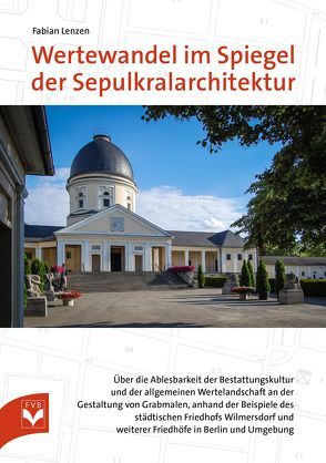 Wertewandel im Spiegel der Sepulkralarchitektur von Fachverlag des deutschen Bestattungsgewerbes GmbH, Lenzen,  Fabian