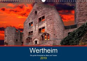 Wertheim – Die große Kreisstadt an Main und Tauber (Wandkalender 2019 DIN A3 quer) von Robert,  Boris