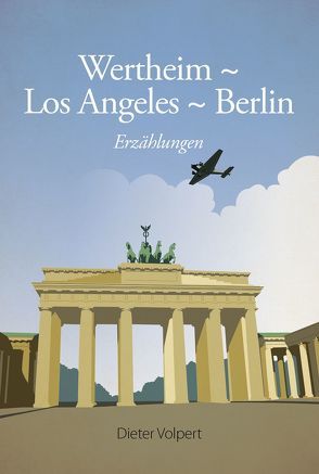 Wertheim – Los Angeles – Berlin von Volpert,  Dieter