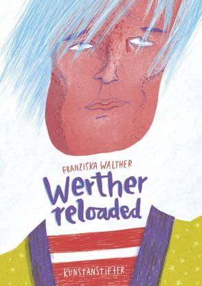 Werther Reloaded von Goethe,  J.W.v., Walther,  Franziska