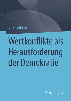 Wertkonflikte als Herausforderung der Demokratie von Willems,  Ulrich