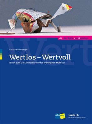 Wertlos – Wertvoll von Bischofberger,  Claudia