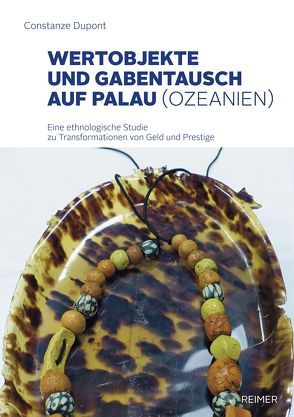 Wertobjekte und Gabentausch auf Palau (Ozeanien) von Dupont,  Constanze