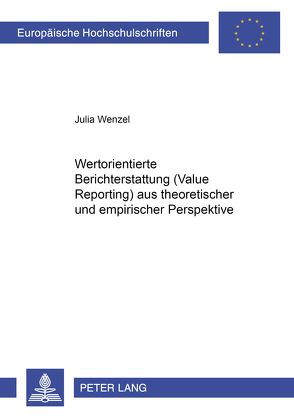 Wertorientierte Berichterstattung (Value Reporting) aus theoretischer und empirischer Perspektive von Wenzel,  Julia