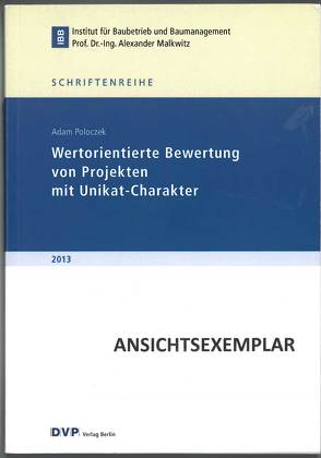 Wertorientierte Bewertung von Projekten mit Unikat-Charakter von Malkwitz,  Alexander, Poloczek,  Adam