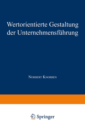 Wertorientierte Gestaltung der Unternehmensführung von Knorren,  Norbert