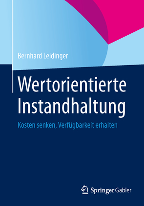 Wertorientierte Instandhaltung von Leidinger,  Bernhard