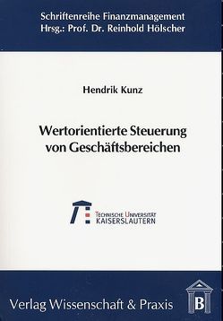 Wertorientierte Steuerung von Geschäftsbereichen. von Kunz,  Hendrik