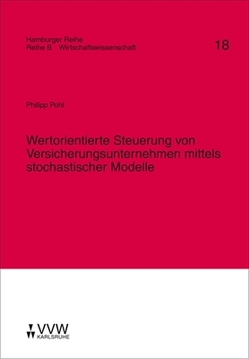 Wertorientierte Steuerung von Versicherungsunternehmen mittels stochastischer Modelle von Karten,  Walter, Nell,  Martin, Pohl,  Philipp