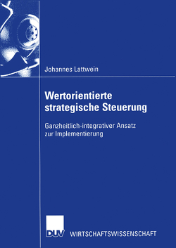 Wertorientierte strategische Steuerung von Lattwein,  Johannes