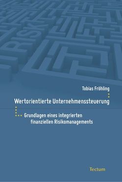 Wertorientierte Unternehmenssteuerung von Fröhling,  Tobias