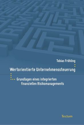 Wertorientierte Unternehmenssteuerung von Fröhling,  Tobias