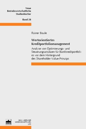 Wertorientiertes Kreditportfoliomanagement von Baule,  Rainer