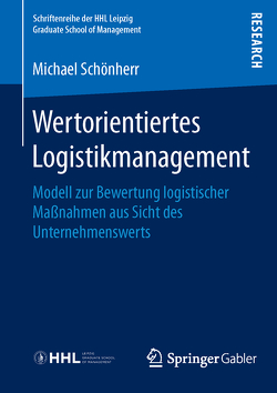 Wertorientiertes Logistikmanagement von Schönherr,  Michael