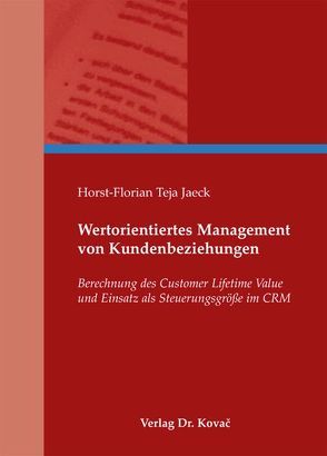 Wertorientiertes Management von Kundenbeziehungen von Jaeck,  Horst-Florian Teja