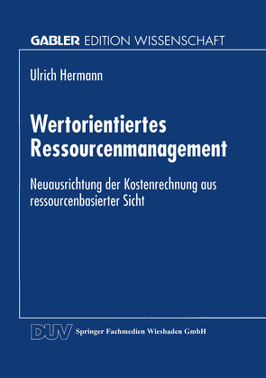 Wertorientiertes Ressourcenmanagement von Hermann,  Ulrich