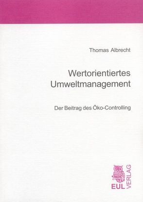 Wertorientiertes Umweltmanagement von Albrecht,  Thomas