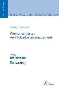 Wertorientiertes Verfügbarkeitsmanagement von Franzkoch,  Bastian