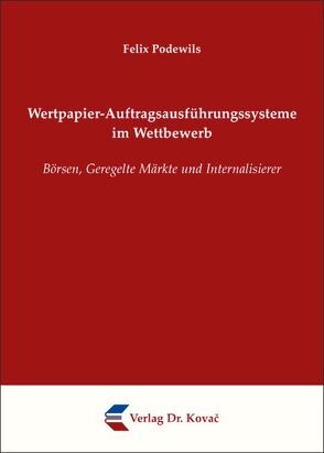 Wertpapier-Auftragsausführungssysteme im Wettbewerb von Podewils,  Felix