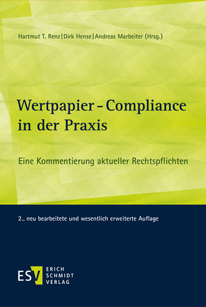 Wertpapier-Compliance in der Praxis von Ahlbrecht,  Heiko, Bauer,  Frank Michael, Baur,  Georg, Benzing,  Markus, Berberich,  Kathrin, Berger,  Lucina, Blessing,  Denise, Bretschneider,  Hans-Georg, Brinkmann,  Michael, Brisch,  Klaus M., Christmann,  Hagen, Dahmen,  Lennart J., Dost,  Julia, Emde,  Thomas, Evenkamp,  Gregor, Faber,  Erasmus, Foshag,  Ute, Gehrke,  Andreas, Göres,  Ulrich L., Graßl,  Bernd, Haak,  Norbert, Hachenberger,  Peggy, Hense,  Dirk, Hugger,  Heiner, Kindermann,  Jochen, Kleinhans,  Max, Knauth,  Oliver, Leibold,  Michael, Lösing,  Carsten, Lüken,  Uwe, Marbeiter,  Andreas, Marbeiter,  Florian, Mayer-Uellner,  Richard, Migge,  Ludger Michael, Nikoleyczik,  Tobias, Oppenheim,  Robert, Paal,  David, Pasewaldt,  David, Peterleitner,  Stephan, Petruzzelli,  Giovanni, Preusse,  Thomas, Renz,  Hartmut, Röh,  Lars, Roth,  Barbara, Schaefer,  Holger, Schaffner,  Petra, Schiemann,  Axel, Schneider,  Sven, Schwarz,  Hilmar, Steidle,  Thomas, Wagemann,  Christian, Welp,  Oliver, Welsch,  Jens, Wessing,  Jürgen, Wittnebel,  Paul Bernd