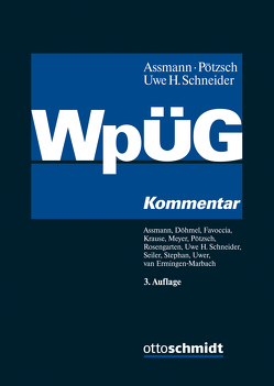 Wertpapiererwerbs- und Übernahmegesetz von Assmann,  Heinz-Dieter, Döhmel,  Doris, Ermingen-Marbach,  Ralf van, Favoccia,  Daniela, Krause,  Hartmut, Meyer,  Andreas, Pötzsch,  Thorsten, Rosengarten,  Joachim, Schneider,  Uwe H., Seiler,  Oliver, Uwer,  Dirk