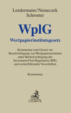 Wertpapierinstitutsgesetz von Bayatloo,  Sohejla, Bierschenk,  Lars, Danzmann,  Max, Donner,  Kirsten, Freis-Janik,  Isabelle, Glasow,  Falko, Heemann,  Manfred, Heist,  Oliver, Holl,  Josefine, Klaus,  René, Köhler,  Lisa, Köhler,  Lukas Philipp, Lassahn,  Philipp, Lawall,  Arne, Lendermann,  Urs Benedikt, Lösing,  Carsten, Marx,  Christian, Nemeczek,  Heinrich, Neumann,  Karl-Alexander, Pitz,  Sebastian, Plassmann,  Sebastian, Reschke,  Hartmut, Sajnovits,  Alexander, Schemmel,  Jakob, Schlimbach,  Friedrich, Scholz,  Monika, Schroeter,  Ulrich G., Seifert,  Susanne, Steffen,  Peggy, Steinen,  Barnim von den, Strube,  Anna, Wesener,  Tom