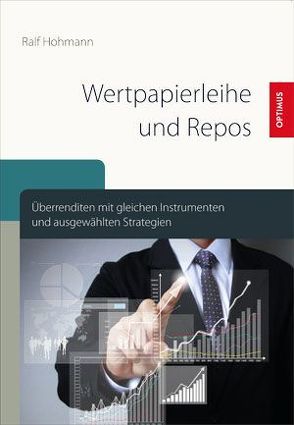 Wertpapierleihe und Repos von Hohmann,  Ralf