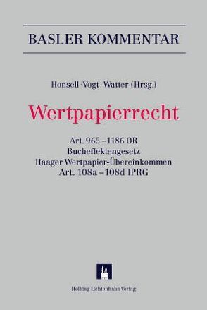 Wertpapierrecht von Bahar,  Rashid, Bärtschi,  Harald, Bauer,  Thomas, Bernasconi,  Christophe, Bernasconi,  Michele, Berti (†),  Stephen V., Bopp,  Lukas, Christen (†),  Bernhard, Costantini,  Renato, Fischer,  Damian, Fischer,  Roland, Frey,  Martin, Furter,  Robert, Grüninger,  Marc, Hauck,  Bernd, Hippele,  Thomas, Höhn,  Jakob, Honsell,  Heinrich, Hünerwadel,  Patrick, Hunziker,  Bruno, Känzig,  David F., Kunz,  Peter V, Lanz,  Martin, Maizar,  Karim, Meyer Bahar,  Valerie, Netzle,  Stephan, Pergolis,  Massimo, Peyer,  Martin, Pöschel,  Ines, Pulver (†),  Urs, Reutter,  Thomas, Roth,  Gerhard, Schleiffer,  Patrick, Seiler,  Stefan, Staehelin,  Daniel, Steiner,  Florian, Steinmann,  Christian, Vogt,  Nedim Peter, von Salis,  Ulysses, Watter,  Rolf, Widmer,  Ernst A.