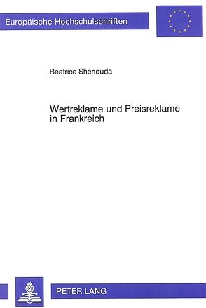 Wertreklame und Preisreklame in Frankreich von Shenouda,  Beatrice