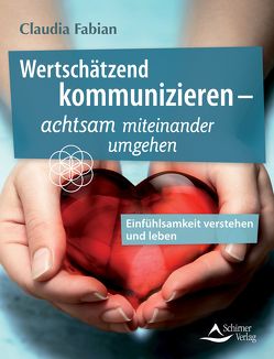 Wertschätzend kommunizieren – von Fabian,  Claudia