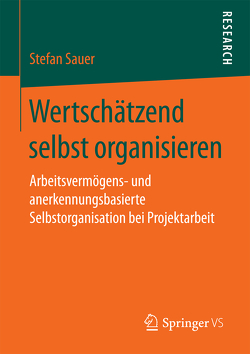 Wertschätzend selbst organisieren von Sauer,  Stefan